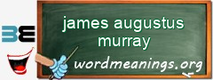 WordMeaning blackboard for james augustus murray